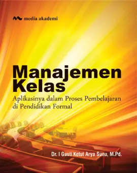 Manajemen Kelas; Aplikasinya dalam Proses Pembelajaran di Pendidikan Formal
