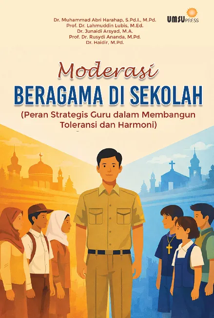 Moderasi Beragama di Sekolah (Peran Strategis Guru dalam MembangunToleransi dan Harmoni)