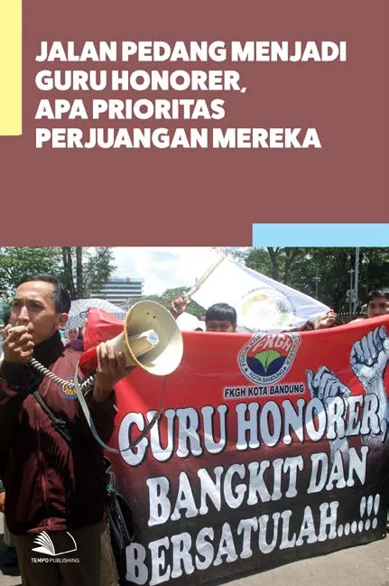 Jalan Pedang Menjadi Guru Honorer, Apa Prioritas Perjuangan Mereka