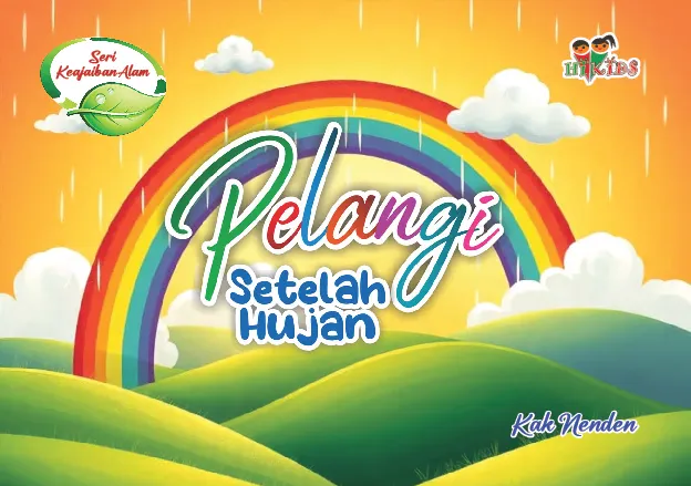 Seri Keajaiban Alam; Pelangi Setelah Hujan