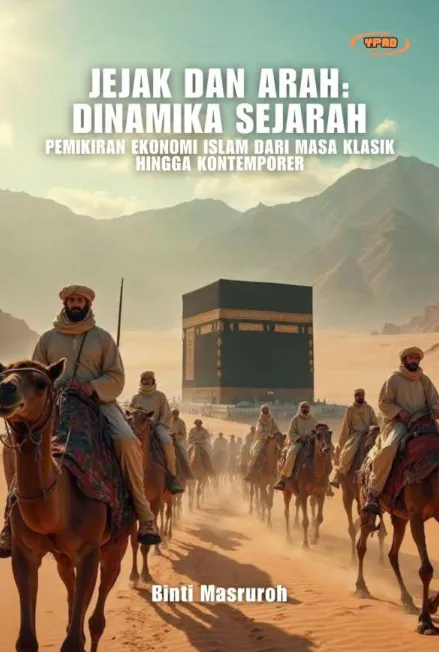 Jejak dan Arah: Dinamika Sejarah Pemikiran Ekonomi Islam dari Masa Klasik hingga Kontemporer