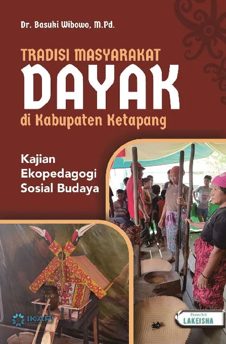 TRADISI MASYARAKAT DAYAK DI KABUPATEN KETAPANG: Kajian Ekopedagogi Sosial Budaya