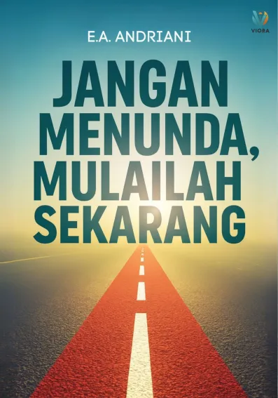 Jangan menunda, mulailah sekarang