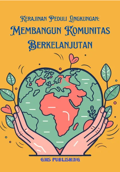 Kerajinan peduli lingkungan: membangun komunitas berkelanjutan