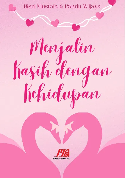 Menjalin Kasih Dengan Kehidupan