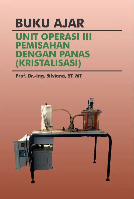 Buku Ajar Unit Operasi III Pemisahan dengan Panas (Kristalisasi)