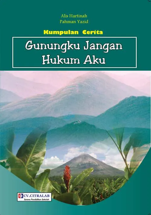 Kumpulan Cerita Gunungku Jangan Hukum Aku