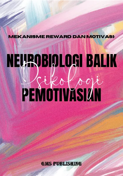 Mekanisme reward dan motivasi: neurobiologi balik psikologi pemotivasian