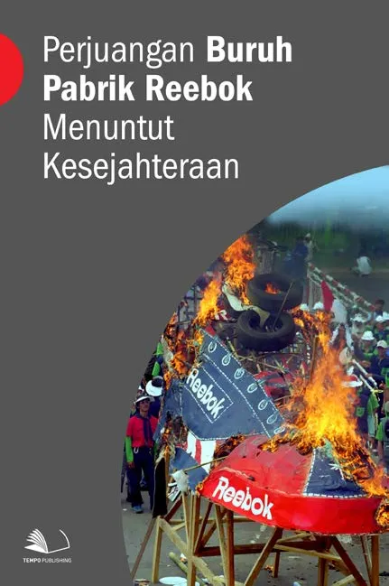 Perjuangan Buruh Pabrik Reebok Menuntut Kesejahteraan