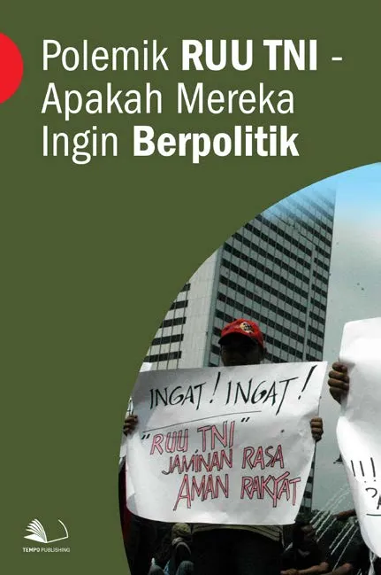Polemik RUU TNI - Apakah Mereka Ingin Berpolitik