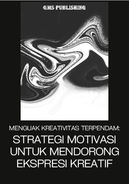 Menguak kreativitas terpendam: strategi motivasi untuk mendorong ekspresi kreatif