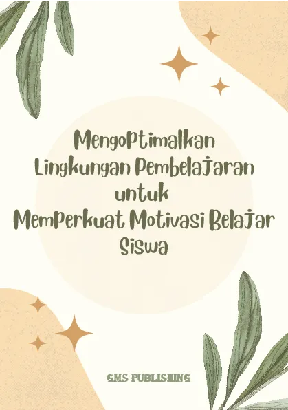 Mengoptimalkan lingkungan pembelajaran untuk memperkuat motivasi belajar siswa