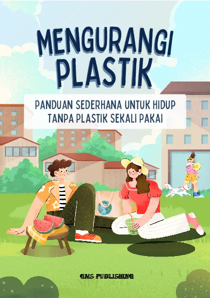 Mengurangi plastik: panduan sederhana untuk hidup tanpa plastik sekali pakai