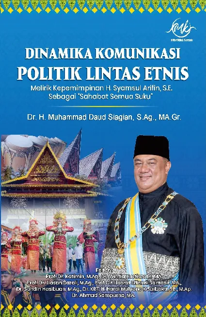 DINAMIKA KOMUNIKASI POLITIK LINTAS ETNIS: Melirik Kepemimpinan H. Syamsul Arifin, SE. Sebagai Sahabat Semua Suku