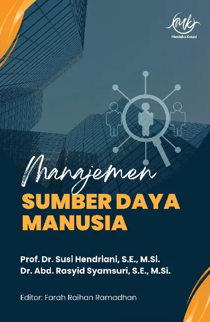 MANAJEMEN SUMBER DAYA MANUSIA: Konsep, Strategi, dan Implementasi Dalam Organisasi Modern