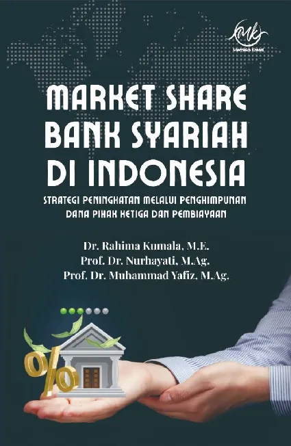 Market Share Bank Syariah di Indonesia Strategi Peningkatan Penghimpunan Dana Pihak Ketiga dan Pembiayaan