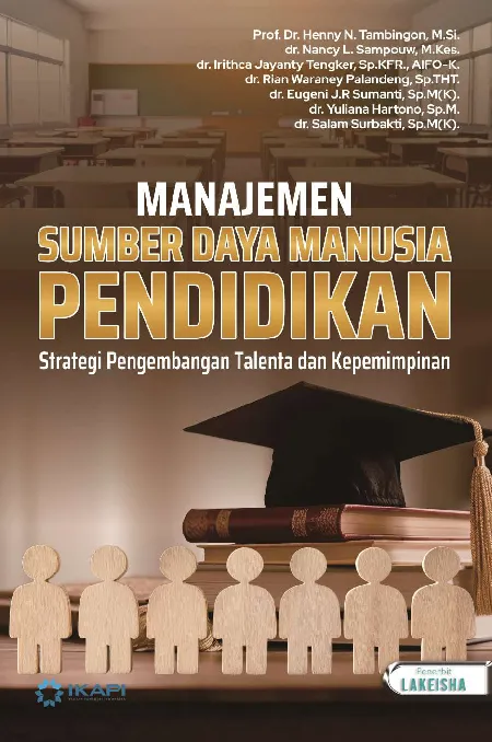 MANAJEMEN SUMBER DAYA MANUSIA PENDIDIKAN: Strategi Pengembangan Talenta dan Kepemimpinan