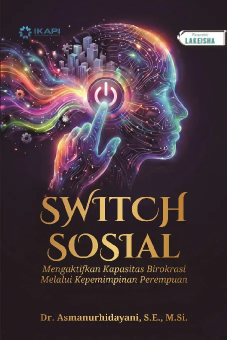 SWITCH SOSIAL: Mengaktifkan Kapasitas Birokrasi Melalui Kepemimpinan Perempuan