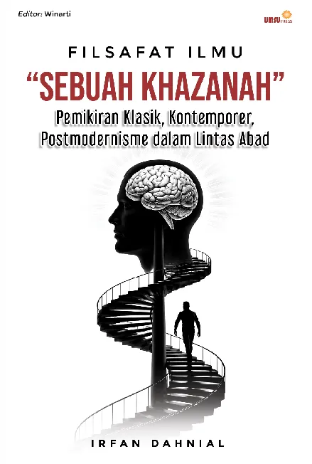 Filsafat Ilmu: Sebuah Khasanah Pemikiran Klasik, Kontemporer, Postmodernisme Dalam Lintas Abad