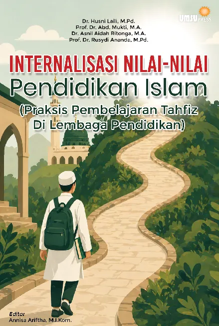 Internalisasi Nilai-Nilai Pendidikan Islam (Praksis PembelajaranTahfiz Di Lembaga Pendidikan)