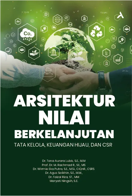 Arsitektur Nilai Berkelanjutan: Tata Kelola, Keuangan Hijau, dan CSR