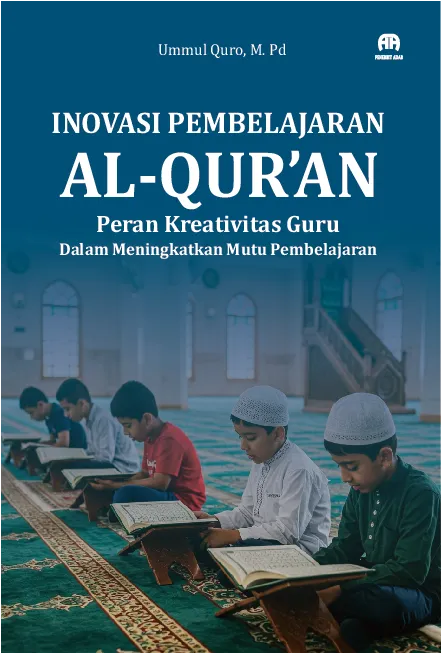 Inovasi pembelajaran Alquran: Peran kreativitas guru dalam meningkatkan mutu pembelajaran