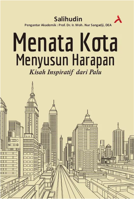 Menata Kota, Menyusun Harapan : Kisah Inspiratif dari Palu