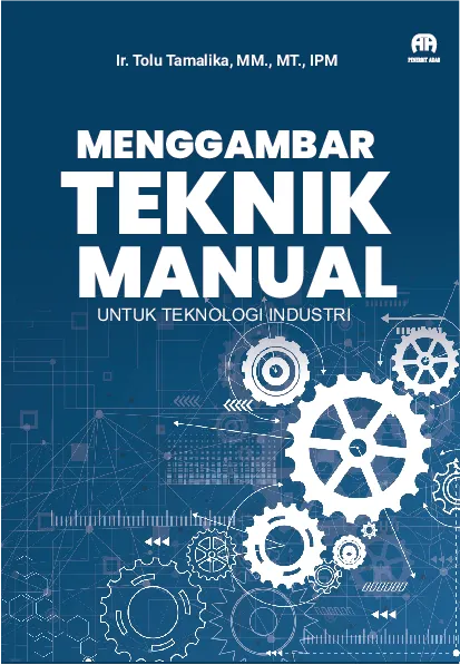 Menggambar Teknik Manual Untuk Teknologi Industri