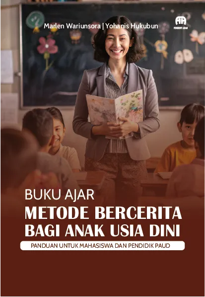 Buku Ajar : Metode Bercerita Bagi Anak Usia Dini (Panduan Untuk Mahasiswa dan Pendidik PAUD)