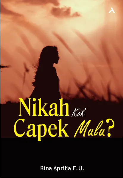 Nikah Kok Capek Mulu?