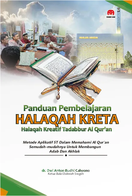  Panduan Pembelajaran Halaqah Kreta : Halaqah Kreatif Tadabbur Al Qur’an Metode Aplikatif 5T Dalam Memahami Al-Quran Semudah-mudahnya Untuk Membangun Adab dan Akhlak
