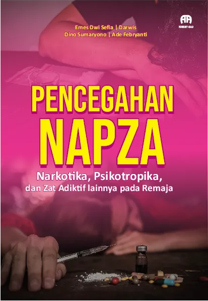 Pencegahan Napza Narkotika, Psikotropika, dan Zat Adiktif Lainnya Pada Remaja
