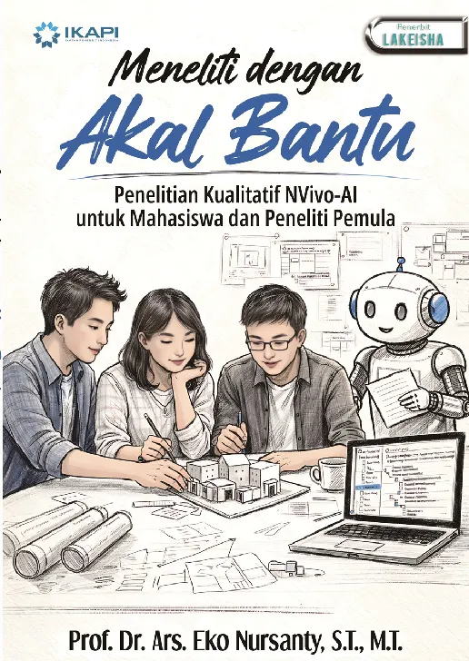 MENELITI DENGAN AKAL BANTU: Penelitian Kualitatif NVivo-AI Untuk Mahasiswa Dan Peneliti Pemula