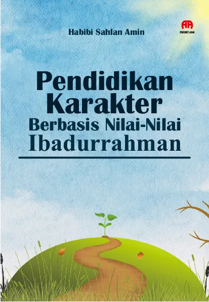 Pendidikan Karakter Berbasis Nilai-Nilai Ibadurrahman