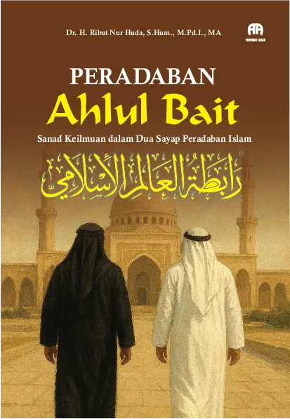 Peradaban Ahlul Bait: Sanad Keilmuan Dalam Dua Sayap Peradaban Islam