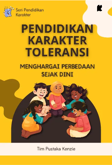 Pendidikan Karakter Toleransi: Menghargai Perbedaan Sejak Dini