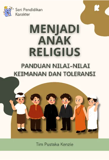 Menjadi Anak Religius: Panduan Nilai-Nilai Keimanan dan Toleransi