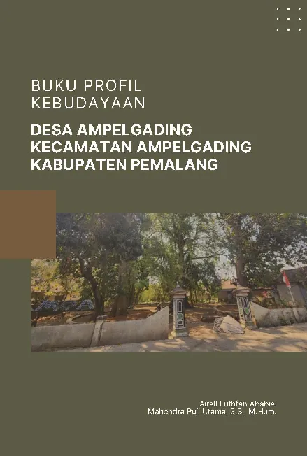 Buku Profil Kebudayaan Desa Ampelgading Kecamatan Ampelgading Kabupaten Pemalang