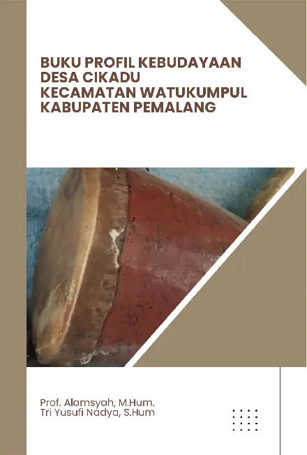Buku Profil Kebudayaan Desa Cikadu Kecamatan Watukumpul Kabupaten Pemalang