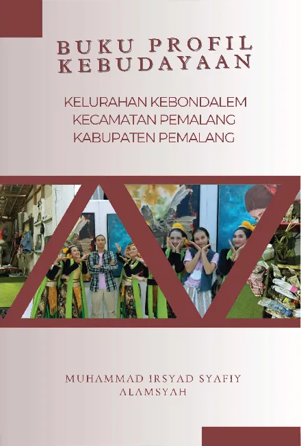 Buku Profil Kebudayaan Kelurahan Kebondalem Kecamatan Pemalang Kabupaten Pemalang