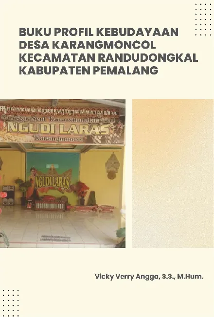 Buku Profil Kebudayaan Desa Karangmoncol Kecamatan Randudongkal Kabupaten Pemalang