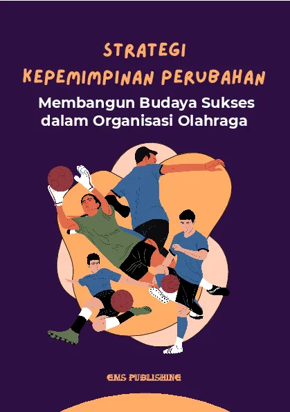 Strategi kepemimpinan perubahan: membangun budaya sukses dalam organisasi olahraga