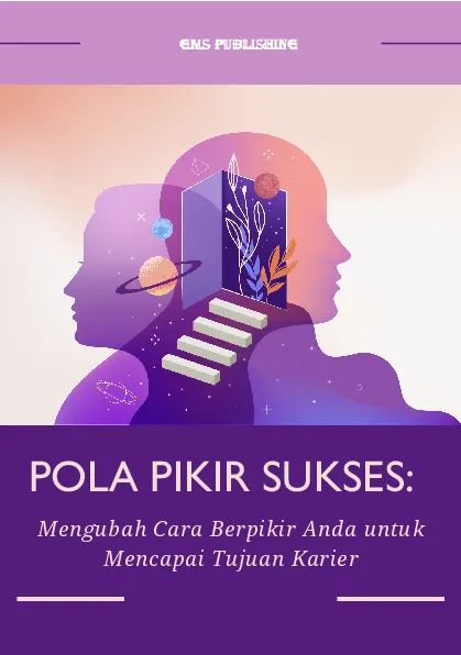 Pola pikir sukses: mengubah cara berpikir anda untuk mencapai tujuan karier