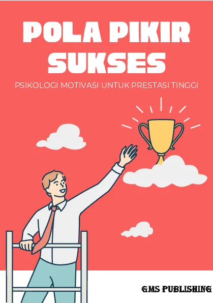Pola pikir sukses: psikologi motivasi untuk prestasi tinggi