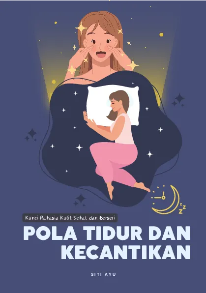 Pola tidur dan kecantikan: kunci rahasia kulit sehat dan berseri