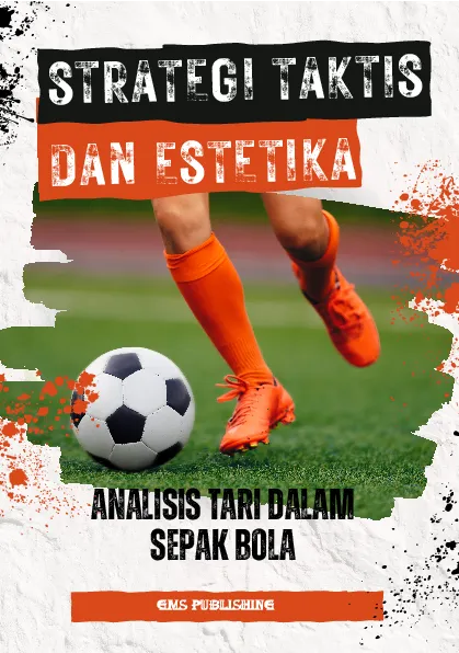 Strategi taktis dan estetika: analisis tari dalam sepak bola