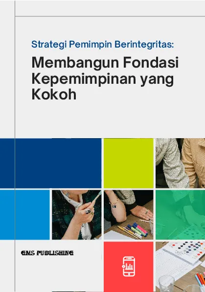 Strategi pemimpin berintegritas: membangun fondasi kepemimpinan yang kokoh