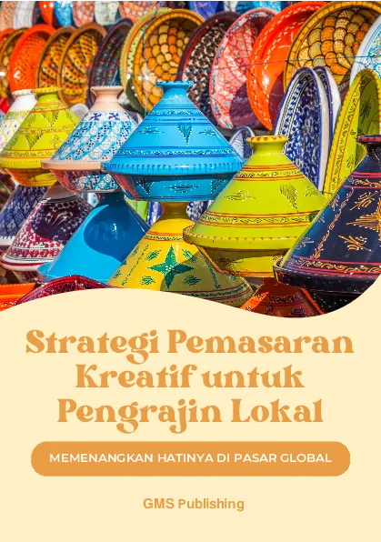 Strategi pemasaran kreatif untuk pengrajin lokal: memenangkan hatinya di pasar global
