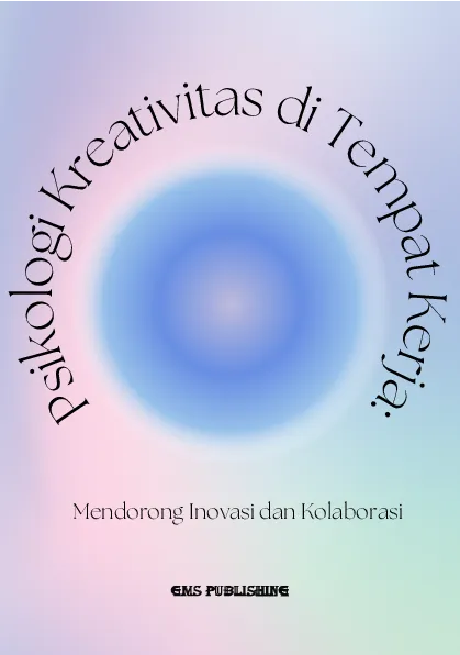 Psikologi kreativitas di tempat kerja: mendorong inovasi dan kolaborasi