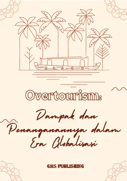 Overtourism: dampak dan penanganannya dalam era globalisasi